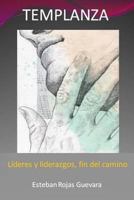 Templanza: Fin de la era de los l�deres y liderazgos y el retorno al camino del amor y la colaboraci�n 1490973176 Book Cover