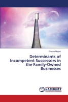 Determinants of Incompetent Successors in the Family-Owned Businesses 6203472743 Book Cover