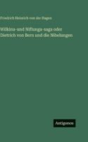 Wilkina-und Niflunga-saga oder Dietrich von Bern und die Nibelungen (German Edition) 3563688664 Book Cover