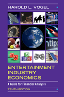 Entertainment Industry Economics: A Guide for Financial Analysis 0521836123 Book Cover