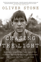 Chasing the Light: Writing, Directing, and Surviving Platoon, Midnight Express, Scarface, Salvador, and the Movie Game 0358346231 Book Cover
