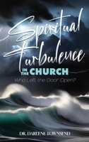 Spiritual Turbulence in the Church - Who Left the Door Open? B0GLCSY7TV Book Cover