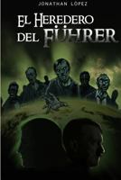 El Heredero del Fuhrer 1445774348 Book Cover