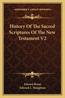 History Of The Sacred Scriptures Of The New Testament V2 1432659219 Book Cover