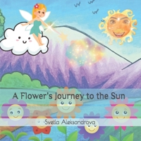 A Flower’s Journey to the Sun (Live on Lightly) B0DY4SPBNL Book Cover