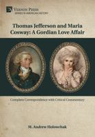 Thomas Jefferson and Maria Cosway: A Gordian Love Affair 1648898157 Book Cover