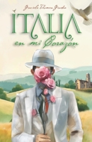 Italia en mi Corazón: Memorias de un Viaje a Mis Raíces Italianas 1950775194 Book Cover