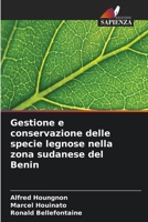 Gestione e conservazione delle specie legnose nella zona sudanese del Benin (Italian Edition) 6209969402 Book Cover