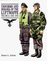 Uniforms and Insignia of the Luftwaffe, 1940-1945 (Uniforms and Insignia of the Luftwaffe, Vol 2) 185409498X Book Cover