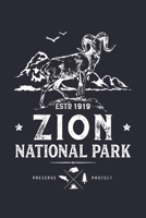Zion National Park ESTD 1919 Preserve Protect: Zion National Park Lined Notebook, Journal, Organizer, Diary, Composition Notebook, Gifts for National Park Travelers 1671304985 Book Cover