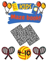 Kids maze book: Maze game for children to play and sharp your mind B08DBVQLC4 Book Cover