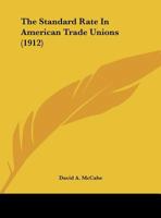 The Standard Rate in American Trade Unions 1437300049 Book Cover