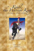 Krahl the Warrior King: Or My Fantastical Adventures in India and Beyond 1425998224 Book Cover