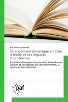 Changement Climatique En Cote D'Ivoire Et Ses Impacts Multiformes 3841633943 Book Cover