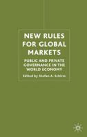 New Rules for Global Markets: Public and Private Governance in the World Economy 1403932646 Book Cover