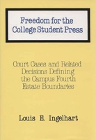 Freedom for the College Student Press: Court Cases and Related Decisions Defining the Campus Fourth Estate Boundaries (Contributions to the Study of Mass Media and Communications) 0313246076 Book Cover