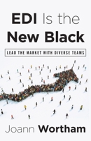 EDI Is the New Black: Lead the Market with Diverse Teams 1544530862 Book Cover