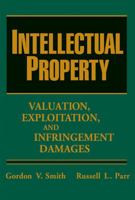 Intellectual Property: Valuation, Exploitation, and Infringement Damages 047168323X Book Cover