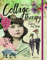 Collage Therapy: Snipping Away Stress! 8416504636 Book Cover