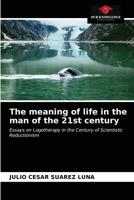 The meaning of life in the man of the 21st century 6203613711 Book Cover