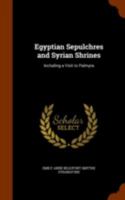 Egyptian Sepulchres and Syrian Shrines, including a Visit to Palmyra 1165438186 Book Cover