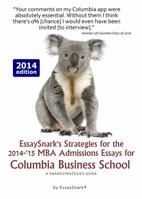 Essaysnark's Strategies for the 2014-'15 MBA Admissions Essays for Columbia Business School: A Snarkstrategies Guide 1938098196 Book Cover