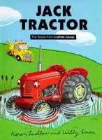 Jack Tractor: Five Stories from Smallbills Garage 0517709112 Book Cover