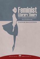 Feminist Literary Theory: An Introductory Handbook (Textual Matters 1) 1517391407 Book Cover
