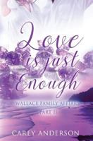 Wallace Family Affairs Volume II: Love Is Just Enough Part 2 0615851010 Book Cover