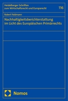 Nachhaltigkeitsberichterstattung Im Licht Des Europaischen Primarrechts (Heidelberger Schriften Zum Wirtschaftsrecht Und Europarecht, 116) 3756016293 Book Cover