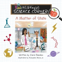 K.C. & Kayla's Science Corner: A Matter of State 1734489227 Book Cover