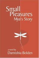 Small Pleasures: Mya's Story 1411642015 Book Cover