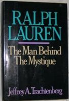 Ralph Lauren: The Man Behind the Mystique 0316852147 Book Cover