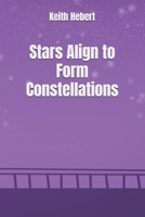 Stars Align to Form Constellations B0DZDR4QCB Book Cover