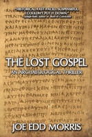 The Lost Gospel: An Archaeological Thriller 1684338484 Book Cover