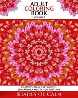 Adult Coloring Book: De-stress, Relax, & Let Go 50 Mandala Meditation Patterns Volume 2 1517144876 Book Cover