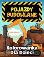 Pojazdy Budowlane Kolorowanka Dla Dzieci B0BLL6Y2M3 Book Cover