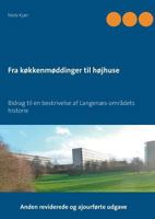 Fra køkkenmøddinger til højhuse: Bidrag til en beskrivelse af Langenæs-områdets historie 8771704809 Book Cover