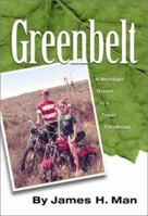 Greenbelt : A Nostalgic Return to a Texas Childhood 1929175159 Book Cover