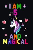 I am 5 And Magical: Happy Magical 5th Birthday Notebook & Journal for 5-Year-old Girls and Boys, 100 Pages, 6'x9' Unique B-day Diary Gift, Birthday gift for 5 year old girl 1698094205 Book Cover