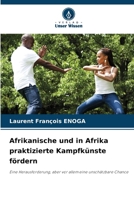 Afrikanische und in Afrika praktizierte Kampfkünste fördern (German Edition) 620841251X Book Cover