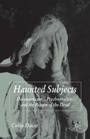 Haunted Subjects: Deconstruction, Psychoanalysis and the Return of the Dead 0230507824 Book Cover