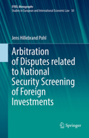 Arbitration of Disputes related to National Security Screening of Foreign Investments (European Yearbook of International Economic Law, 50) 3032263417 Book Cover