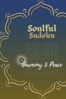 Soulful Sudoku For Kids, Adults And Seniors (One Puzzle per Page): 150 Harmony & Peace Puzzles Crafted to Enhance Harmony Within B0CTN4W6FP Book Cover