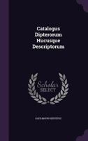 Catalogus dipterorum hucusque descriptorum 1359411992 Book Cover