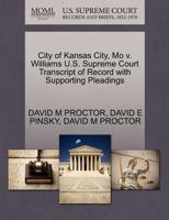 City of Kansas City, Mo v. Williams U.S. Supreme Court Transcript of Record with Supporting Pleadings 1270403931 Book Cover