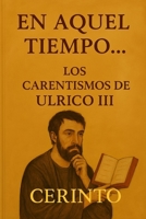 En aquel tiempo...: Los carientismos de Ulrico 3 1463772211 Book Cover