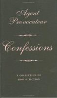 Confessions: A Collection of Erotic Fiction 1862057265 Book Cover