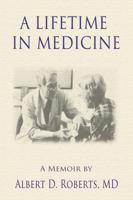 A Lifetime in Medicine 0988629569 Book Cover