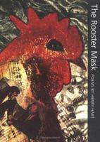 The Rooster Mask: POEMS (Illinois Poetry Series) 0252066928 Book Cover